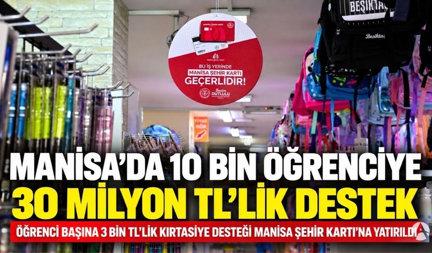 Manisa’da 10 Bin Öğrenciye 30 Milyon TL’lik Eğitim Desteği