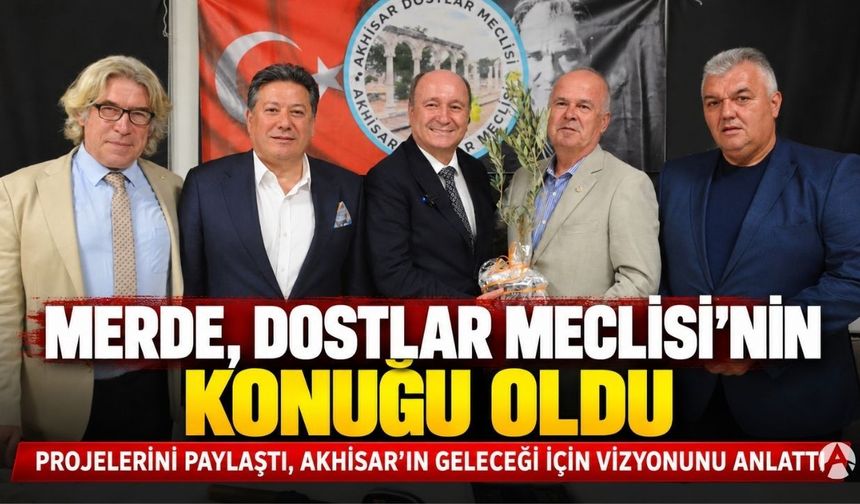 Merde, Dostlar Meclisi’nde Projelerini Anlattı