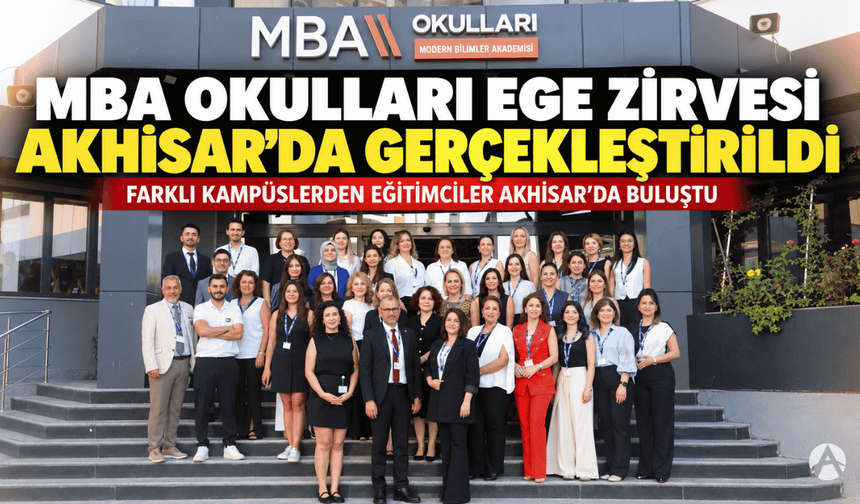 MBA Okulları Ege Zirvesi Akhisar’da gerçekleştirildi