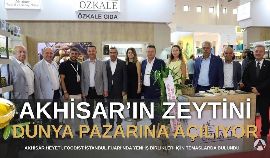 Akhisar’ın Zeytini Ve Tarımsal Ürünleri Foodist İstanbul’da Tanıtıldı