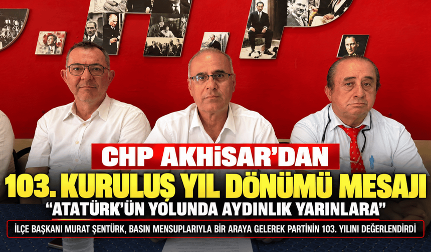 CHP Akhisar’dan 103. Kuruluş Yıl Dönümü Mesajı
