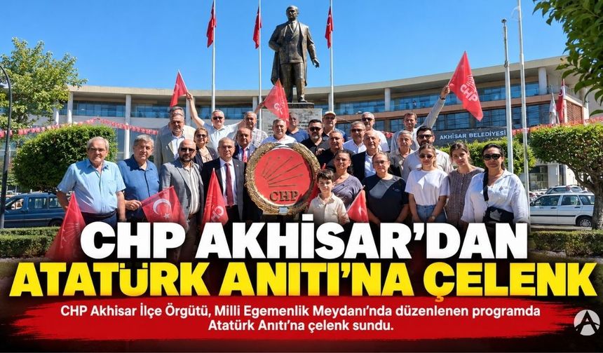 CHP Akhisar’dan Atatürk Anıtı’na Çelenk