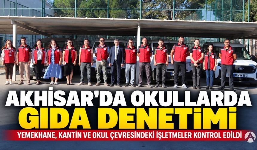 Akhisar’da Okul Yemekhaneleri ve Kantinlerine Gıda Denetimi