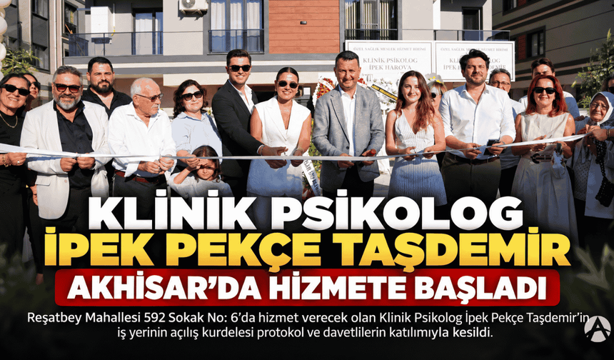 Klinik Psikolog İpek Pekçe Taşdemir Akhisar’da Hizmete Başladı