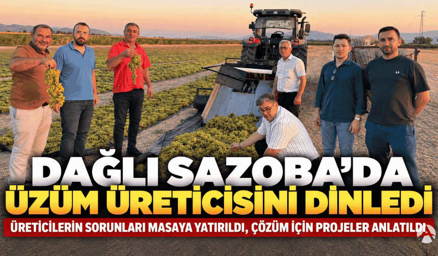 Oktay Dağlı Sazoba’da Üzüm Üreticileriyle Buluştu