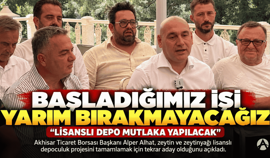 Alper Alhat: “Başladığımız İşi Yarım Bırakmayacağız"