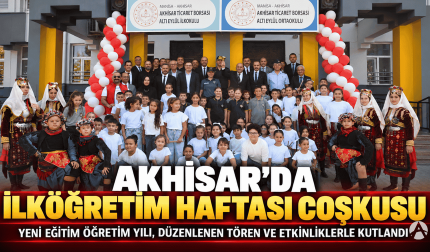 Akhisar’da İlköğretim Haftası Coşkuyla Kutlandı