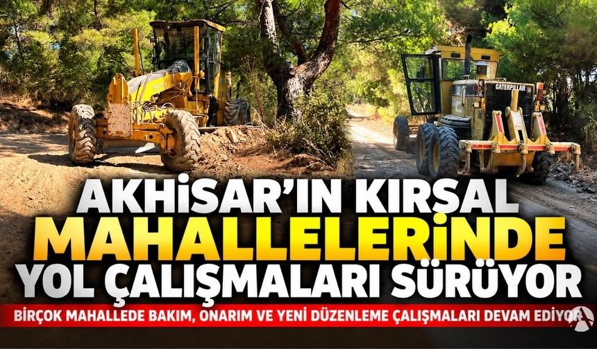 Akhisar’ın kırsal mahallelerinde yol çalışmaları sürüyor