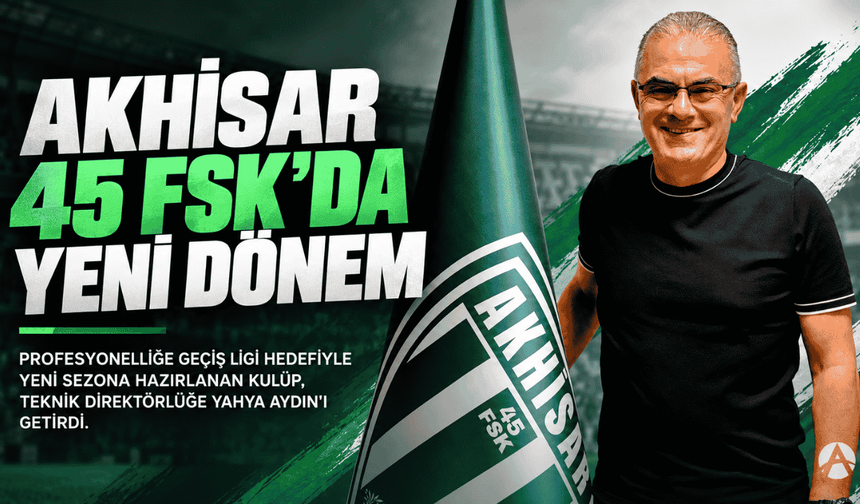 Akhisar 45 FSK yeni sezon yol haritasını açıkladı