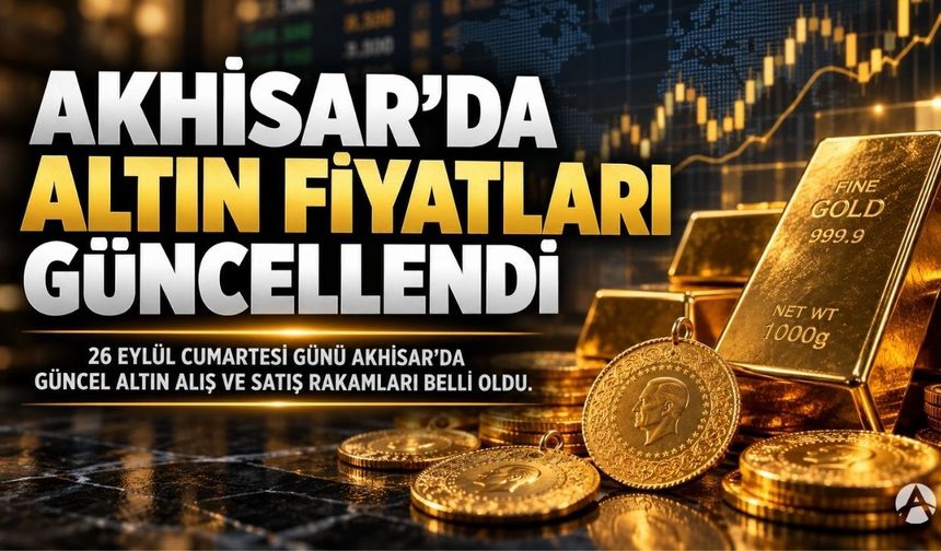 Akhisar’da altın fiyatları hafta sonuna nasıl başladı?