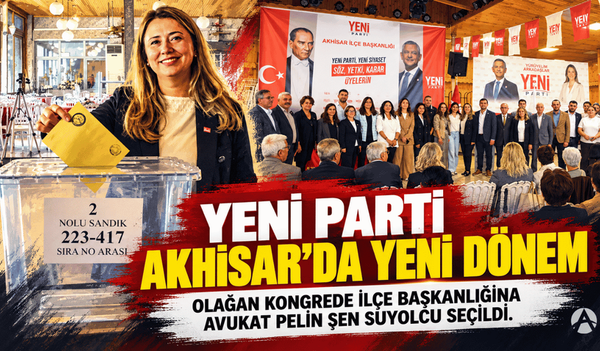 Yeni Parti Akhisar’da Yeni Dönem: Başkan Pelin Şen Suyolcu