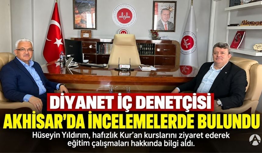 Diyanet İç Denetçisi Hüseyin Yıldırım’dan Akhisar’daki Hafızlık Kurslarına Ziyaret