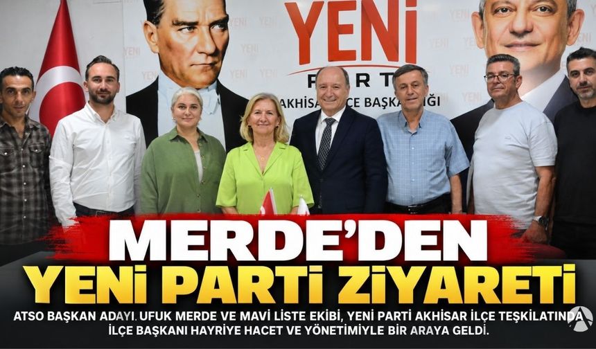 Merde ve Mavi Liste Ekibinden Yeni Parti Akhisar İlçe Teşkilatına Ziyaret