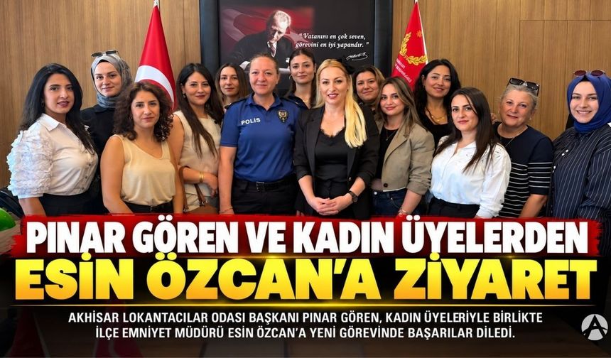 Pınar Gören ve Kadın Üyelerden Emniyet Müdürü Esin Özcan’a Tebrik Ziyareti