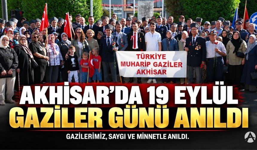 Akhisar’da 19 Eylül Gaziler Günü Anma Programı Düzenlendi