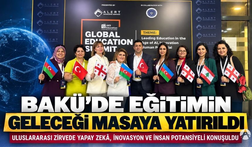 Yapay Zekâ Çağında Eğitimin Rotası Bakü’de Çizildi