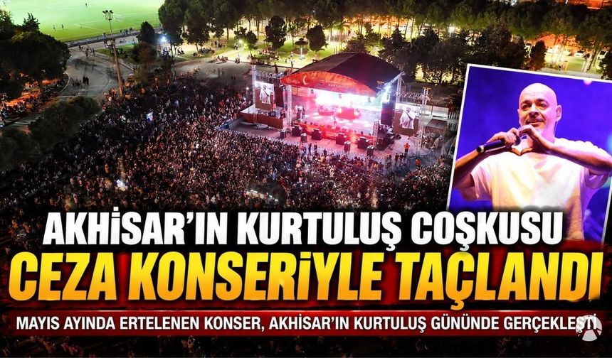 Akhisar’ın Kurtuluş Coşkusu Ceza Konseriyle Taçlandı