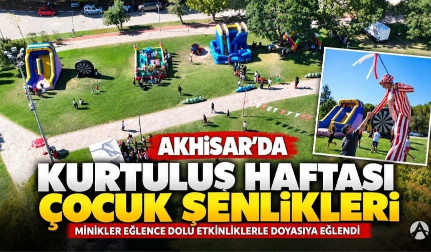 Akhisar’da Kurtuluş Haftası Çocuk Şenlikleri Renkli Görüntülere Sahne Oldu