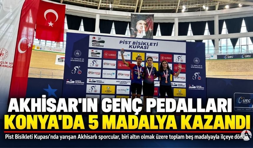 Akhisar’ın Genç Pedalları Konya’dan 5 Madalyayla Döndü