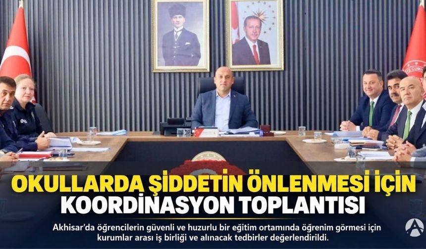 Akhisar’da Okullarda Şiddetin Önlenmesi İçin Koordinasyon Toplantısı