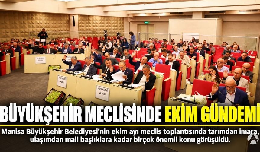 Manisa Büyükşehir Meclisinde Ekim Gündemi: Neler Görüşüldü?