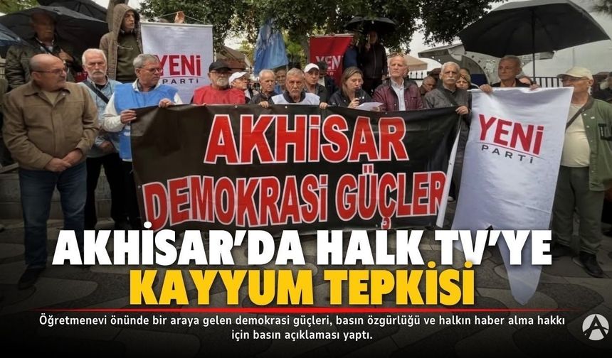 Akhisar’da Halk TV’ye Kayyum Atanmasına Tepki: “Özgür Basın Susturulamaz”