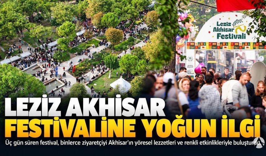 Leziz Akhisar Festivali Sona Erdi: Üç Günde Binlerce Ziyaretçi Ağırlandı