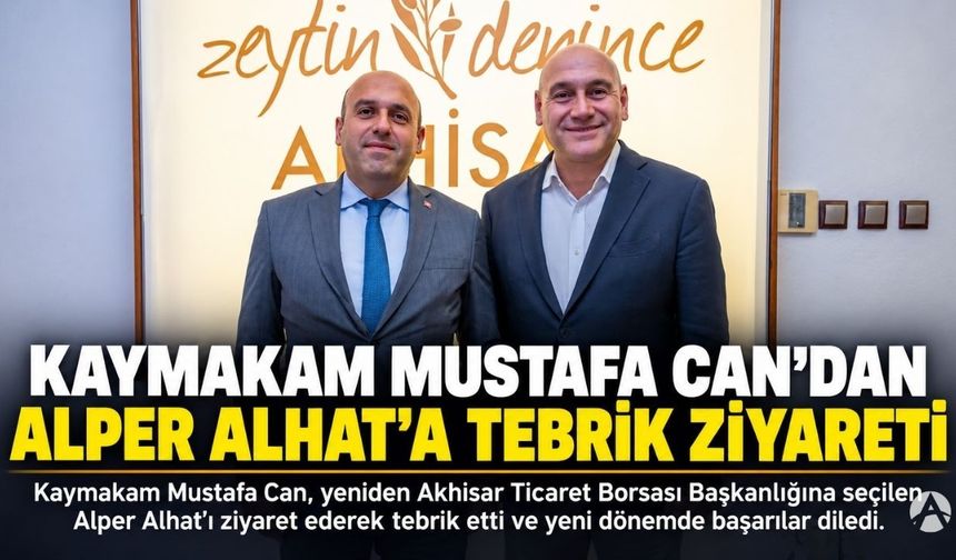 Kaymakam Mustafa Can’dan Ticaret Borsası Başkanı Alper Alhat’a Hayırlı Olsun Ziyareti