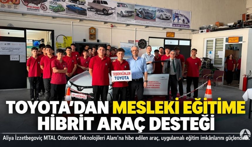 Toyota’dan Akhisar’da Mesleki Eğitime Hibrit Araç Desteği