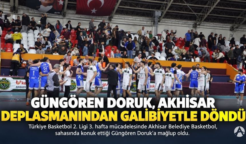 Güngören Doruk, Akhisar Deplasmanından Galibiyetle Döndü