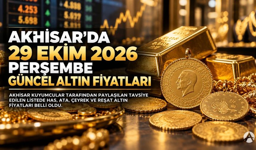 Akhisar’da 29 Ekim 2026 Perşembe Güncel Altın Fiyatları