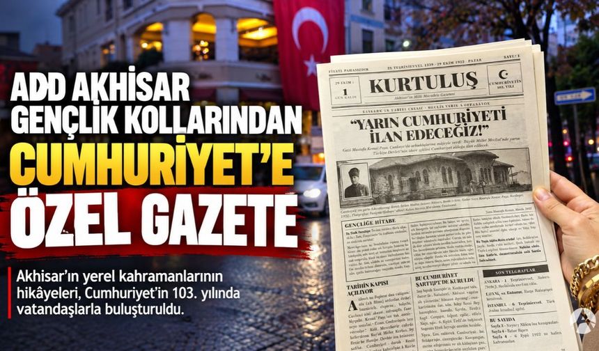 ADD Akhisar Gençlik Kollarından Cumhuriyet’e Özel Gazete