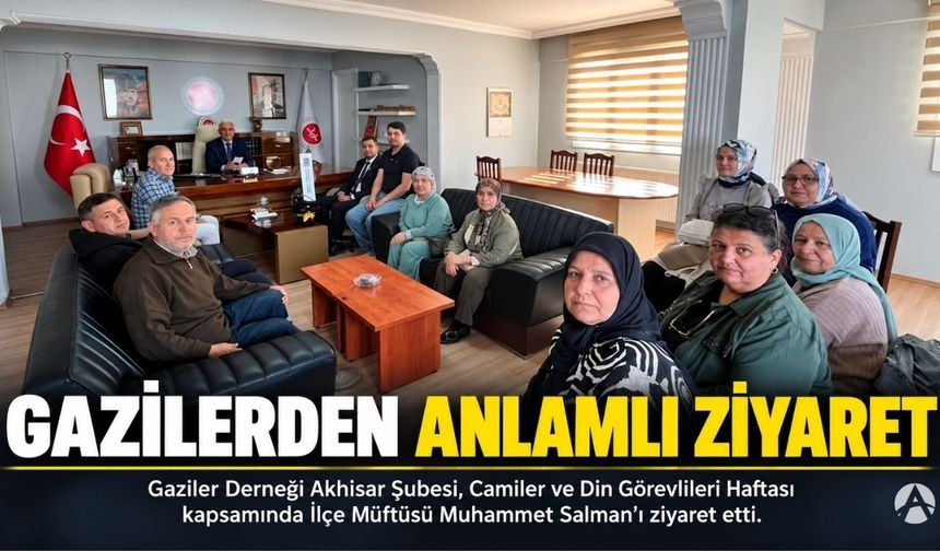 Akhisar’da Gazilerden İlçe Müftüsü Muhammet Salman’a Anlamlı Ziyaret