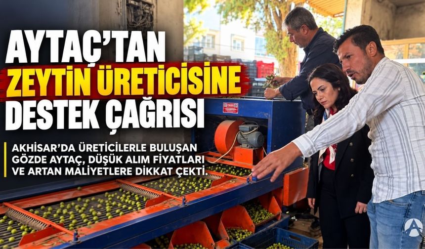 İYİ Parti Manisa İl Başkanı Gözde Aytaç’tan Akhisar’da Zeytin Üreticisine Destek Çağrısı