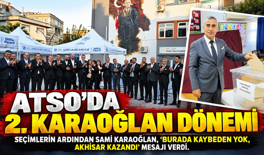 Akhisar Ticaret ve Sanayi Odası’nda 2. Karaoğlan Dönemi