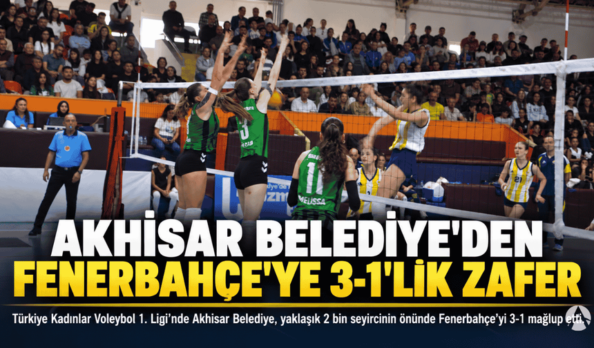 Akhisar Belediyespor’dan Fenerbahçe’ye Set Vermeyen Mücadele: 3-1