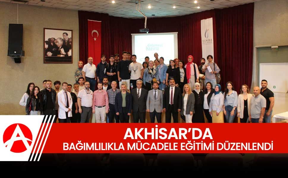 Akhisar’da Bağımlılıkla Mücadele Eğitimi Düzenlendi