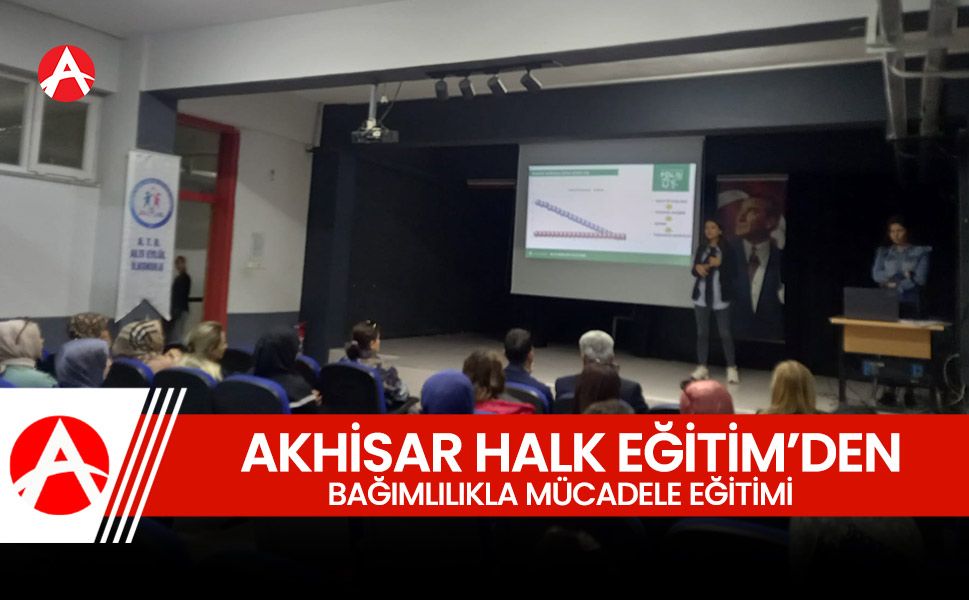 Akhisar Halk Eğitim Merkezi’nden Bağımlılıkla Mücadele Eğitimi