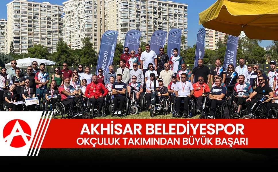 Akhisar Belediyespor Okçuluk Takımından Büyük Başarı!