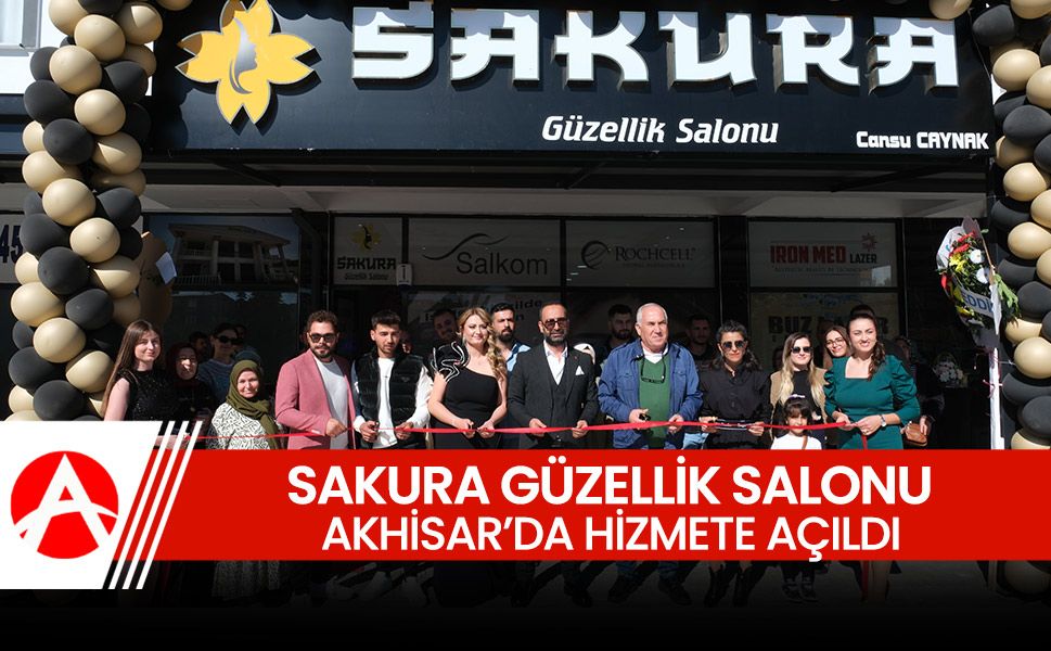 Sakura Güzellik Salonu Akhisar’da Görkemli Bir Açılışla Hizmete Girdi