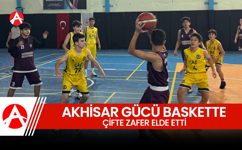 Akhisargücü Basketbol Takımlarından Çifte Zafer