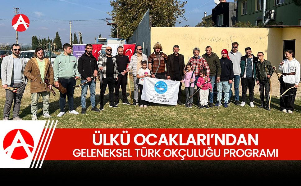 Akhisar Ülkü Ocakları'ndan Geleneksel Türk Okçuluğu Programı